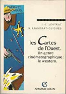 Les Cartes De L'Ouest : Un Genre Cinématographique : Le Western - Other & Unclassified