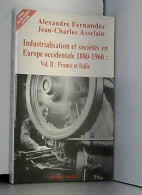 INDUSTRIALISATION ET SOCIETES EN EUROPE OCCIDENTALE 1880-1960. Volume 2 France Et Italie - Other & Unclassified
