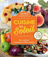 Cuisine Du Soleil: Pour Sublimer Les Produits Méditerranéens - Other & Unclassified