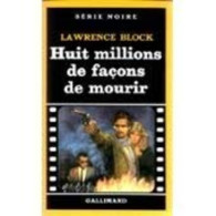 Huit Millions De Façons De Mourir (Roman Noir) - Otros & Sin Clasificación