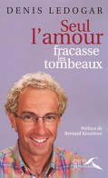 Seul L'amour Fracasse Les Tombeaux - Other & Unclassified