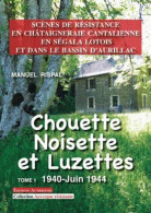 Chouette Noisette Et Luzettes Tome 1 : Scènes De Résistance En Châtaigneraie Cantalienne En Ségala Lotois Et Dans Le Bas - Other & Unclassified