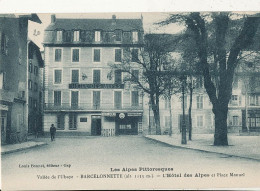 04 // BARCELONNETTE   L'hotel Des Alpes Et Place Manuel   Edit Louis Bonnet - Barcelonnette