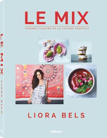 Le Mix: Tendres Fusions De La Cuisine Végétale - Other & Unclassified