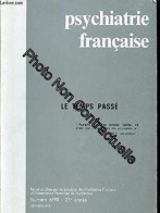 PSYCHIATRIE FRANCAISE 21e ANNEE N° 6 1990 LE TEMPS PASSE - Other & Unclassified
