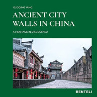 Ancient City Walls In China: A Heritage Rediscovered - Sonstige & Ohne Zuordnung