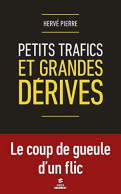 Petits Trafics Et Grandes Dérives - Other & Unclassified