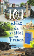 101 Idées De Visites En France - Other & Unclassified