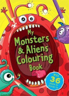 My Monsters & Aliens Colouring Book - Autres & Non Classés