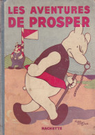 Les Aventures De Prospere 1934 Librairie Hachette Premier De La Serie - Andere & Zonder Classificatie
