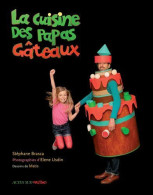 La Cuisine Des Papas Gâteaux - Other & Unclassified