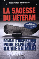La Sagesse Du Vétéran - Roman D'inspiration Pour Reprendre Sa Vie En Main - Other & Unclassified