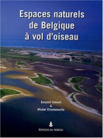 Espaces Naturels De Belgique à Vol D'oiseau - Altri & Non Classificati