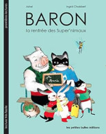 Baron Le Rentree Des Super`nimaux - Autres & Non Classés