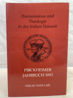 Humanismus Und Theologie In Der Frühen Neuzeit : Akten Des Interdisziplinären Symposions Vom 15. Bis 17. Mai - 4. Neuzeit (1789-1914)