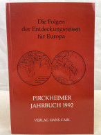 Die Folgen Der Entdeckungsreisen Für Europa : Akten Des Interdisziplinären Sympsions 12. U. 13. April 1991 I - 4. Neuzeit (1789-1914)