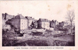 15 - Cantal -  ALLANCHE - Ancienne Fortification Sur L Allanchoise - Allanche