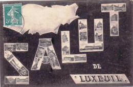 70 - Haute Saone -  LUXEUIL Les BAINS - Salut De Luxeuil - Luxeuil Les Bains