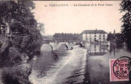 24 - Dordogne -  PERIGUEUX -  La Clouterie Et Le Pont Cassé - Périgueux