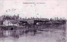 08 - Ardennes -  CHARLEVILLE -  La Verrerie - Charleville