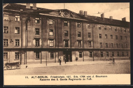 AK Alt-Berlin, Friedrichstrasse 107, Kaserne Des 2. Garde Regiments Zu Fuss  - Mitte