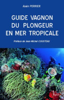 Guide Vagnon Du Plongeur En Mer Tropicale - Other & Unclassified