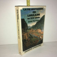 LA VIE QUOTIDIENNE EN LORRAINE AU XIXe SIECLE Hachette - Other & Unclassified