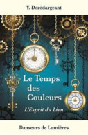 LE TEMPS DES COULEURS - L'ESPRIT DU LIEN - Other & Unclassified