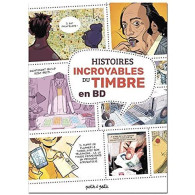 HISTOIRES INCROYABLES DU TIMBRE EN BD - Other & Unclassified