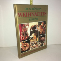 DIE Schönsten WEIHNACHTS REZEPTE Das Back Und Kochbuch Zum Verwöhnen - Other & Unclassified