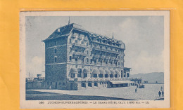 296. LUCHON-SUPERBAGNERES . LE GRAND HOTEL ( Alt. 1800 M. ) CARTE AFFR AU VERSO LE 22-4-1928.  2 SCANNES - Superbagneres