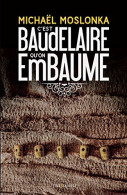 C'est Baudelaire Qu'on Embaume - Autres & Non Classés
