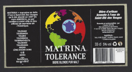 Etiquette De Bière Blonde  Pur Malt  -  Tolérance  -  Brasserie Matrina  à  Saint Dié Des Vosges  (88) - Beer