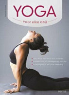 Yoga Voor Elke Dag: Opbouwende Yogasessies Voor Beginners Yogahoudingen En -oefeningen Stap Voor Stap Aanwijzingen Voor  - Autres & Non Classés