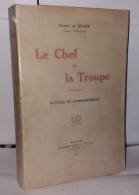 Le Chef Et La Troupe. Notions De Commandement - Zonder Classificatie