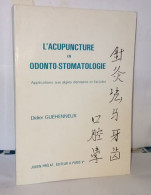 L'acupuncture En Odonto-stomatologie Applications Aux Algies Dentaires Et Faciales - Wissenschaft