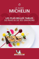 Les Plus Belles Tables De Paris Et Ses Environs - Le Guide MICHELIN 2020 - Altri & Non Classificati