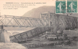 SARRAS (Ardèche) - Inondations 8/10/1907 - Lancement Pont Eiffel Sur L'Ay - Travaux D'endiguement - Voyagé (2 Scans) - Altri & Non Classificati