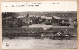 30760 / ⭐ ◉ Edition FARGES 5939- LYON Rhone Exposition Internationale 1914 Vue D'ensemble  Du Village ALPIN - Lyon 1