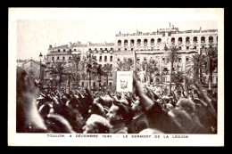 GUERRE 39/45 - TOULON (VAR) - LE 4 DECEMBRE 1940, VISITE DU MARECHAL PETAIN - LE SERMENT DE LA LEGION - Guerre 1939-45