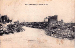 02 - Aisne -  CHAUNY - Rue De La Fere -ruines Guerre 1914 - Chauny
