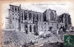 02 - Aisne -  SAINT QUENTIN -  La Basilique - Guerre 1914 - Saint Quentin