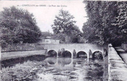 21 - Cote D Or -  CHATILLON  Sur SEINE -  Le Pont Des Grilles - Chatillon Sur Seine