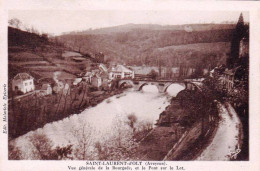 12 - Aveyron -  SAINT LAURENT D OLT -  Vue Generale De La Bourgade Et Le Pont Sur Le Lot - Sonstige & Ohne Zuordnung