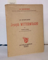 Le Statuaire Joseph Witterwulghe - Zonder Classificatie