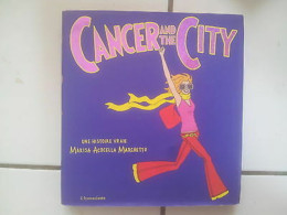 Bd CANCER AND THE CITY Une Histoire Vraie Par Marisa Acocella Marchetto - Other & Unclassified