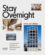 Stay Overnight: Hospitality - Design In Repurposed - Spaces - Autres & Non Classés