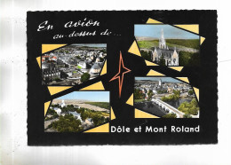 39 - EN AVION AU-DESSUS DE  . . . DÔLE Et MONT-ROLAND ( Jura ) - 4 Vues - Autres & Non Classés