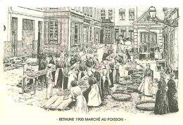 62 - Béthune - Béthune 1900 - Marché Aux Poissons - Carte Neuve - CPM - Voir Scans Recto-Verso - Bethune