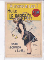 PUBLICITE : Huile Le Parfait - à Bourron - Illustrée Par Gerbault - état - Werbepostkarten